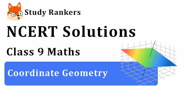 NCERT Solutions for Class 9 Maths Chapter 1 3 Coordinate Geometry NCERT Solutions for Class 9 Maths Chapter 1 3 Coordinate Geometry