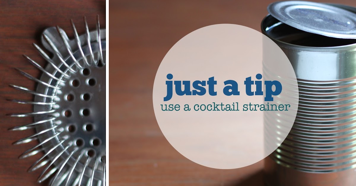 Stir & Scribble just a tip use a cocktail strainer
