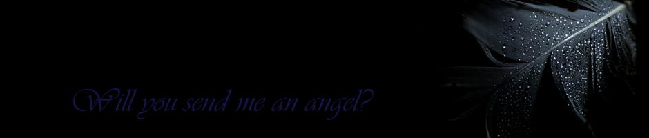 Will you send me an angel?