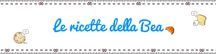 Le ricette della Bea!