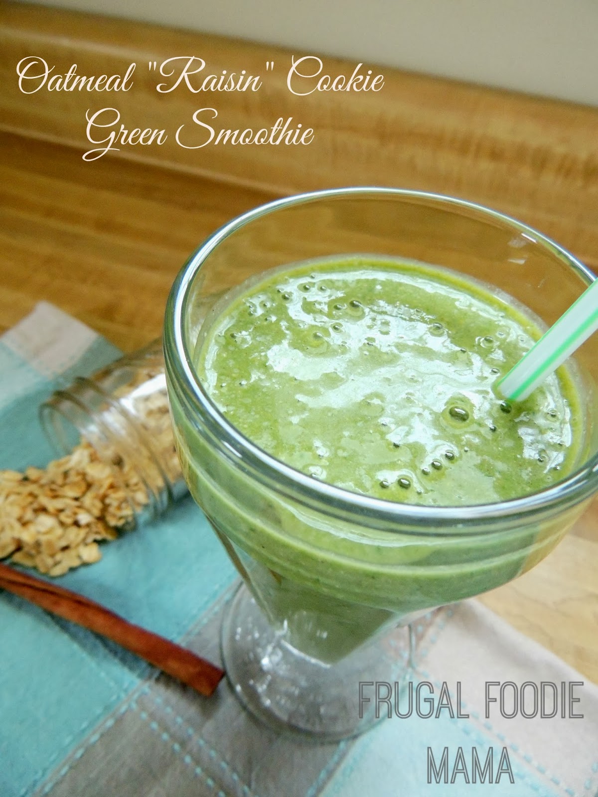 Frugal Foodie Mama Oatmeal "Raisin" Cookie Green Smoothie