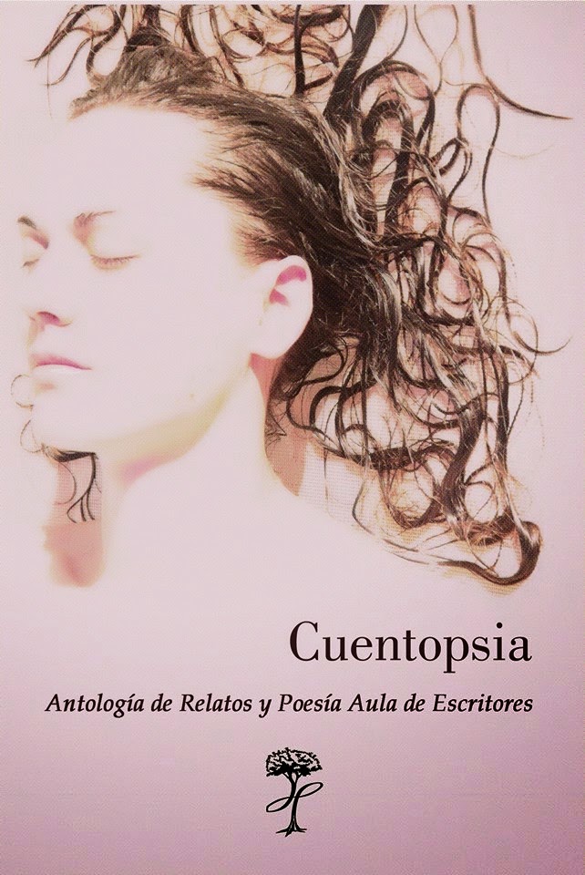 CUENTOPSIA. ANTOLOGÍA DE RELATOS Y POESÍA AULA DE ESCRITORES