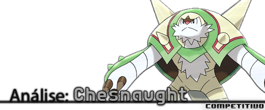 Análise: Chesnaught - Pokémothim