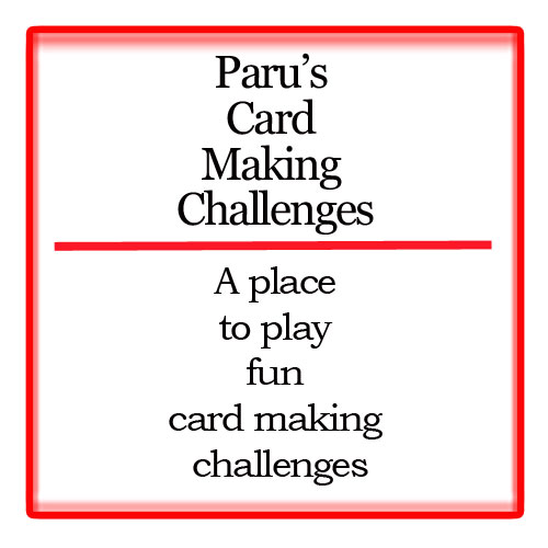 Paru's Card Making Challenges