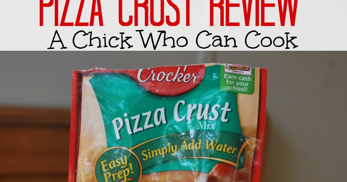 A Chick Who Can Cook Betty Crocker pizza crust Review