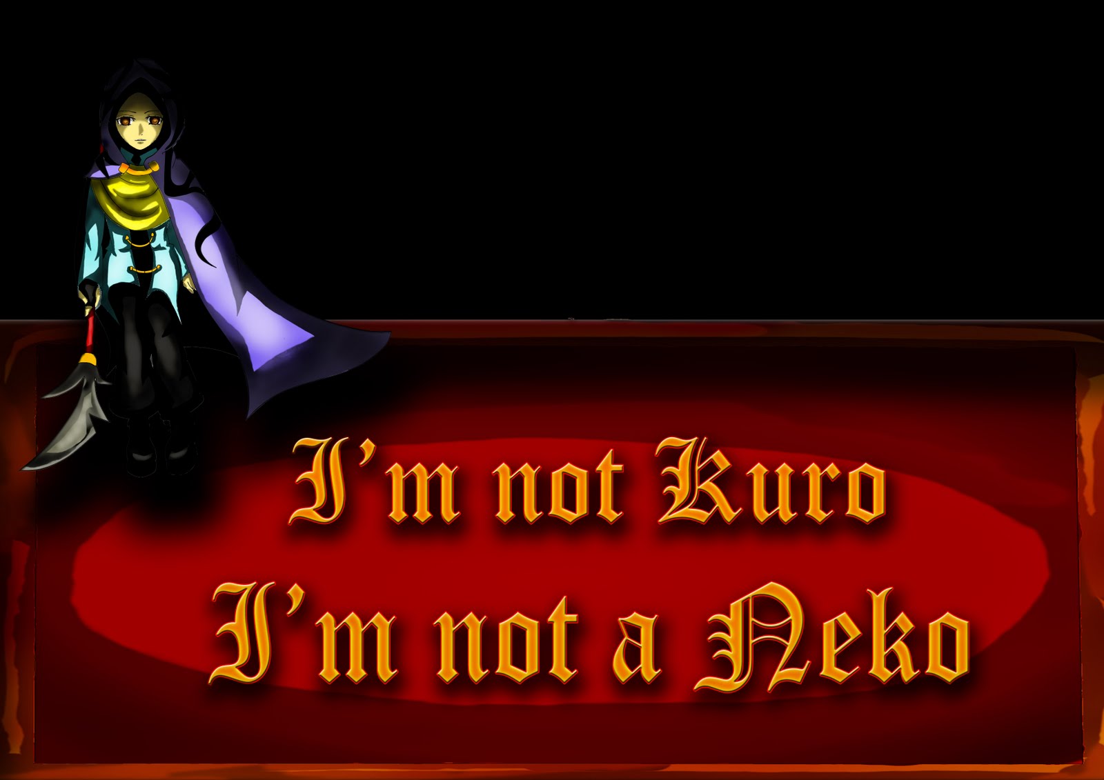 I'm Not 'Kuro' and I'm Not A 'Neko'