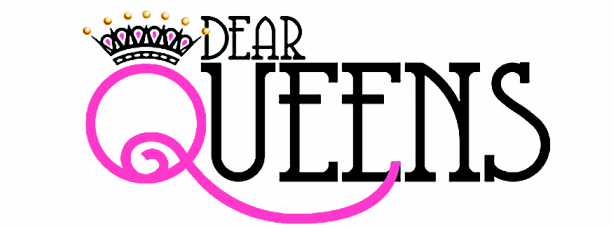 DEAR QUEENS