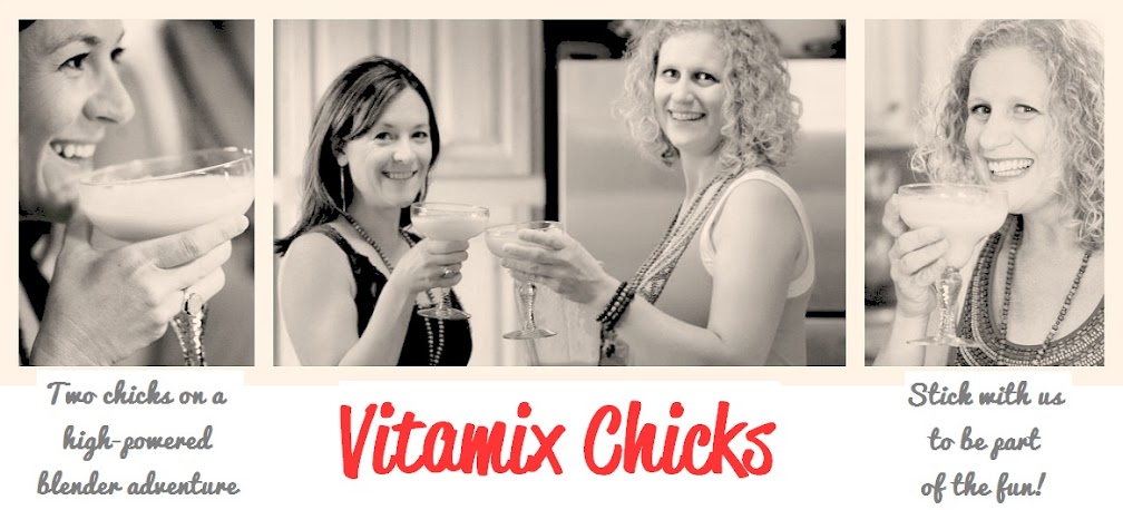 Vitamix Chicks