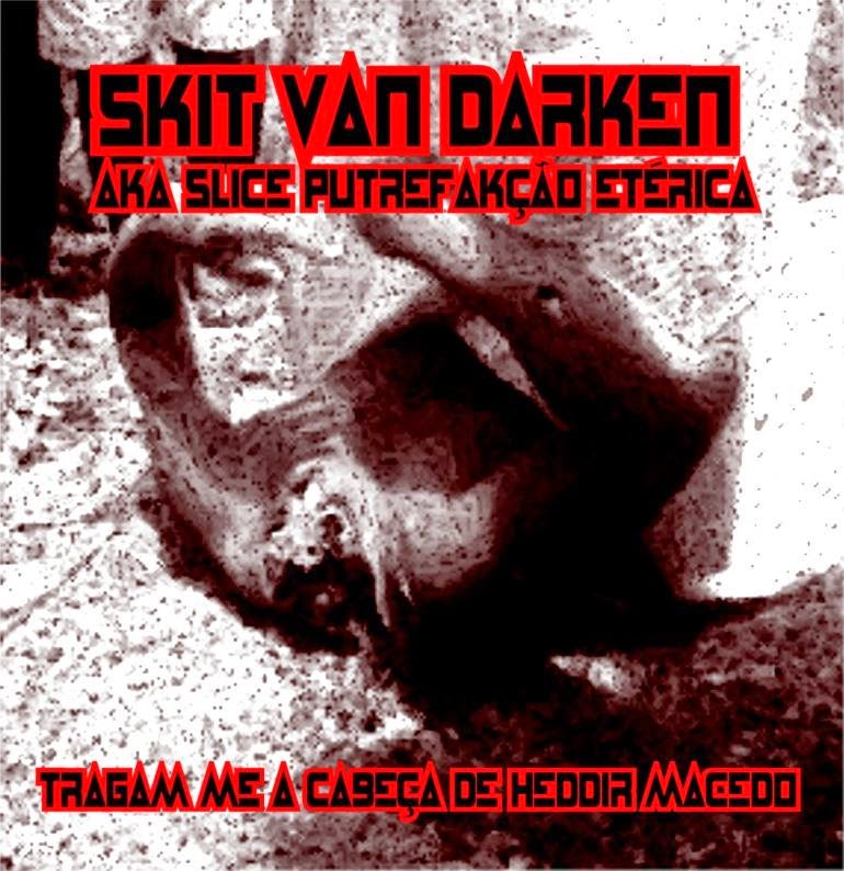Tragam Me a Cabeça do Caralho do Eddir Macedp (Single) - Skit Van Darken
