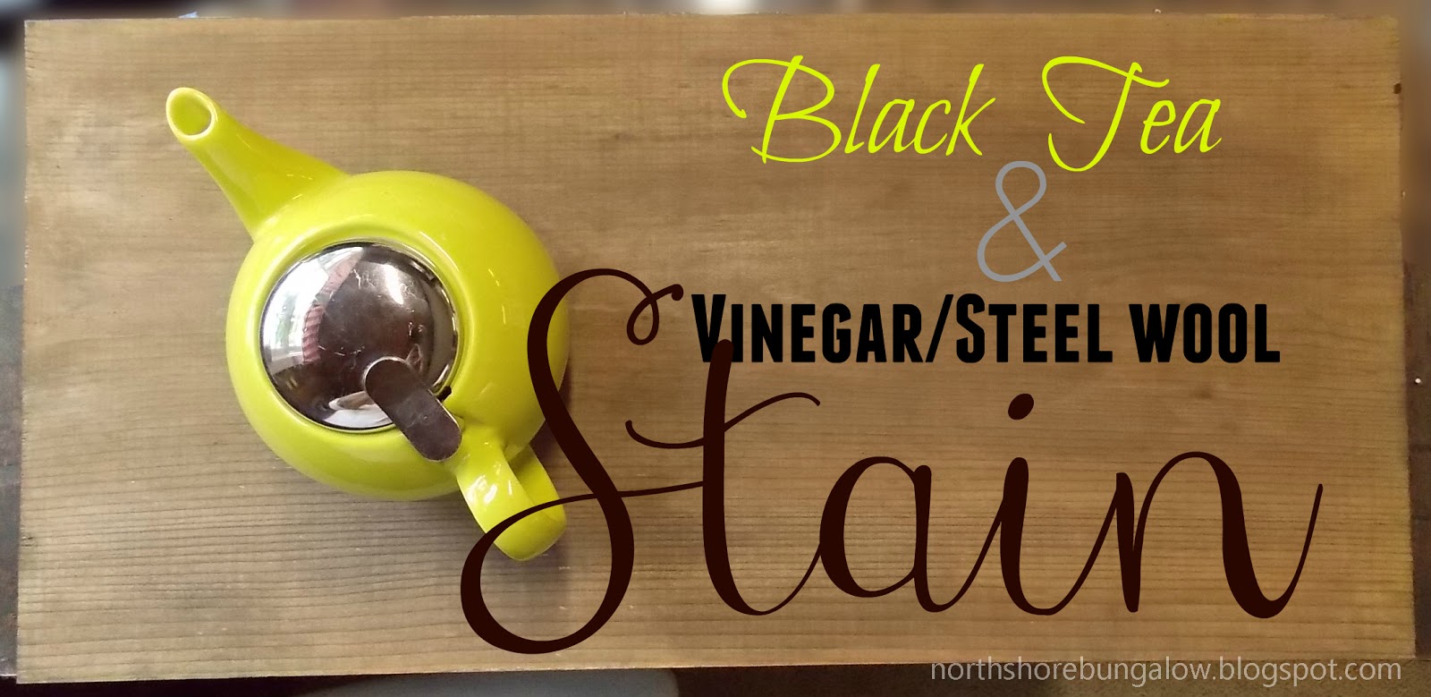 North Shore Bungalow Black Tea & VinegarSteel Wool Stain