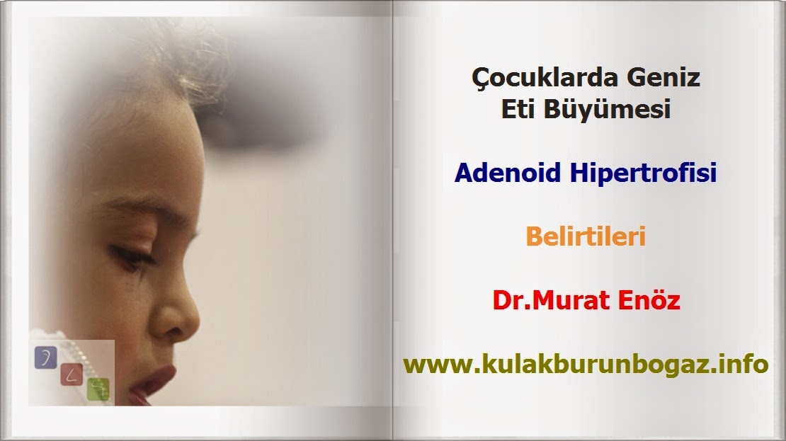 Çocuklarda Geniz Eti Hastalıkları ve Tedavisi KBB Uzmanı Bakırköy