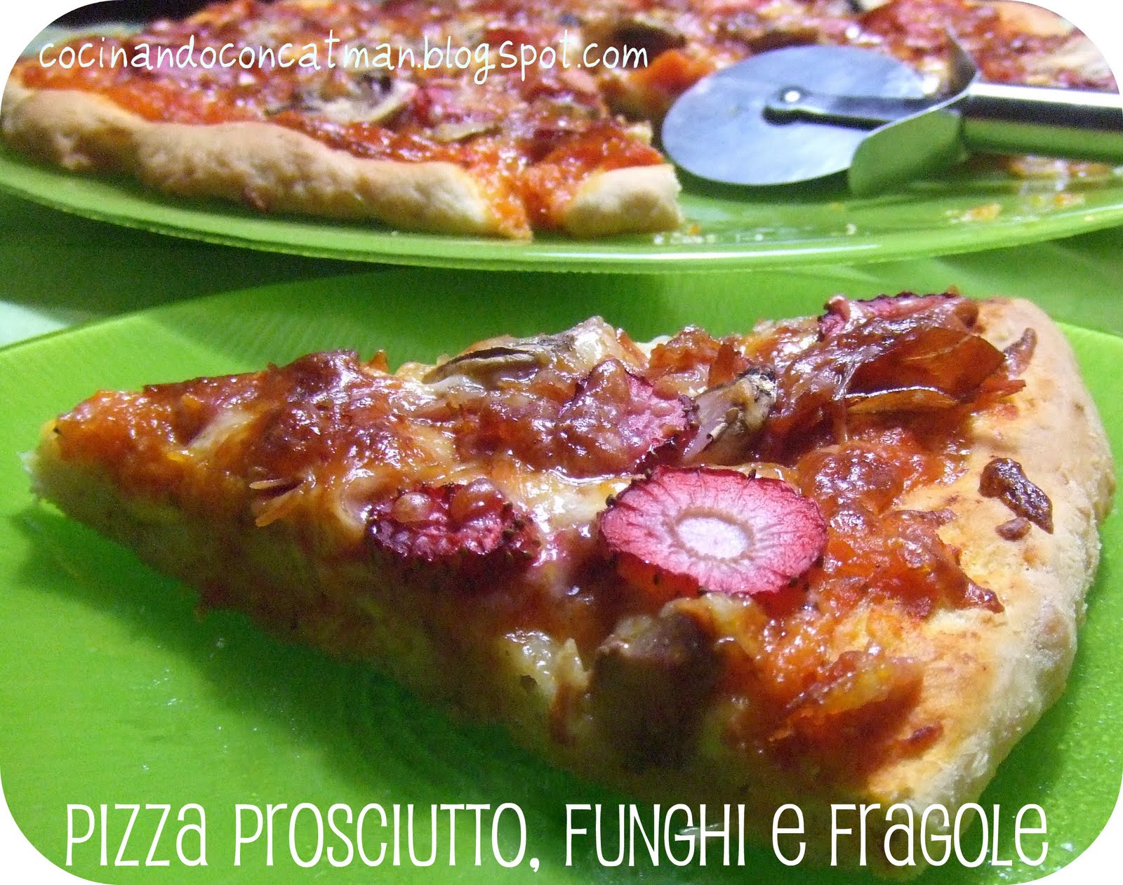 Pizza prosciutto, funghi e fragole Cocinando con CatMan