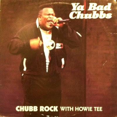 Chubb Rock with Howie Tee – Ya Bad Chubbs (VLS) (1989) (320 kbps)