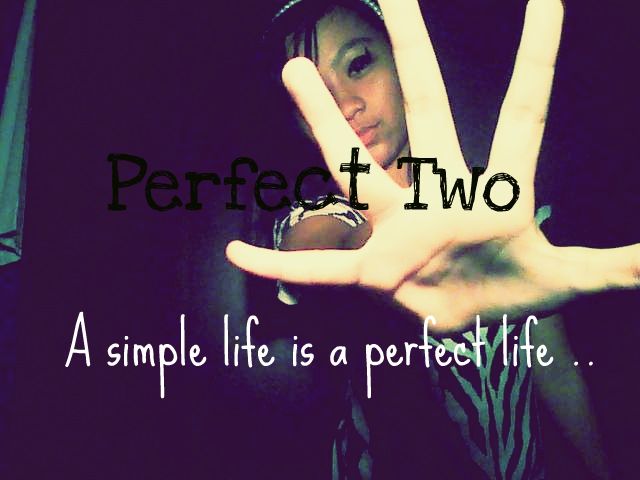Perfect Two ;)