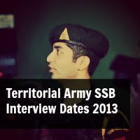 Territorial Army SSB Interview Dates 2013