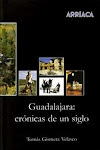 Guadalajara: crónicas de un siglo