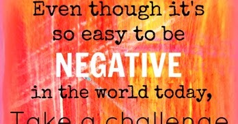 Color My Bliss: Colorful Quotes: Being POSITIVE in a Negative World