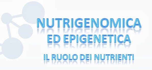 Nutrigenomica ed Epigenetica
