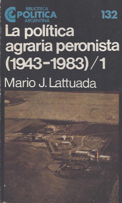 La Política Agraria Peronista 1 (1943-1983)