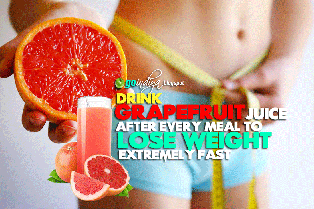 Struggling to Lose Weight? Drink Grapefruit Juice after Every Meal to