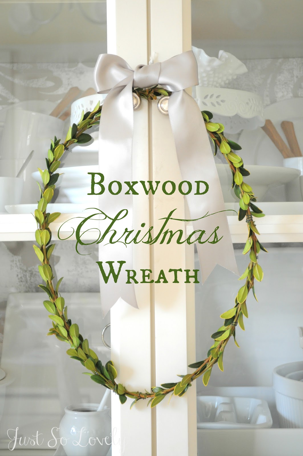 Just So Lovely: A Boxwood Christmas Wreath
