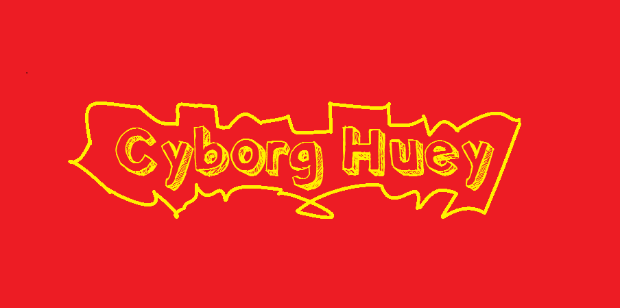 Cyborg Huey