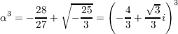       28   ∘--25   (  4   √3 )3
α3 = --- +  - -- =  - - + ---i
      27       3      3    3
