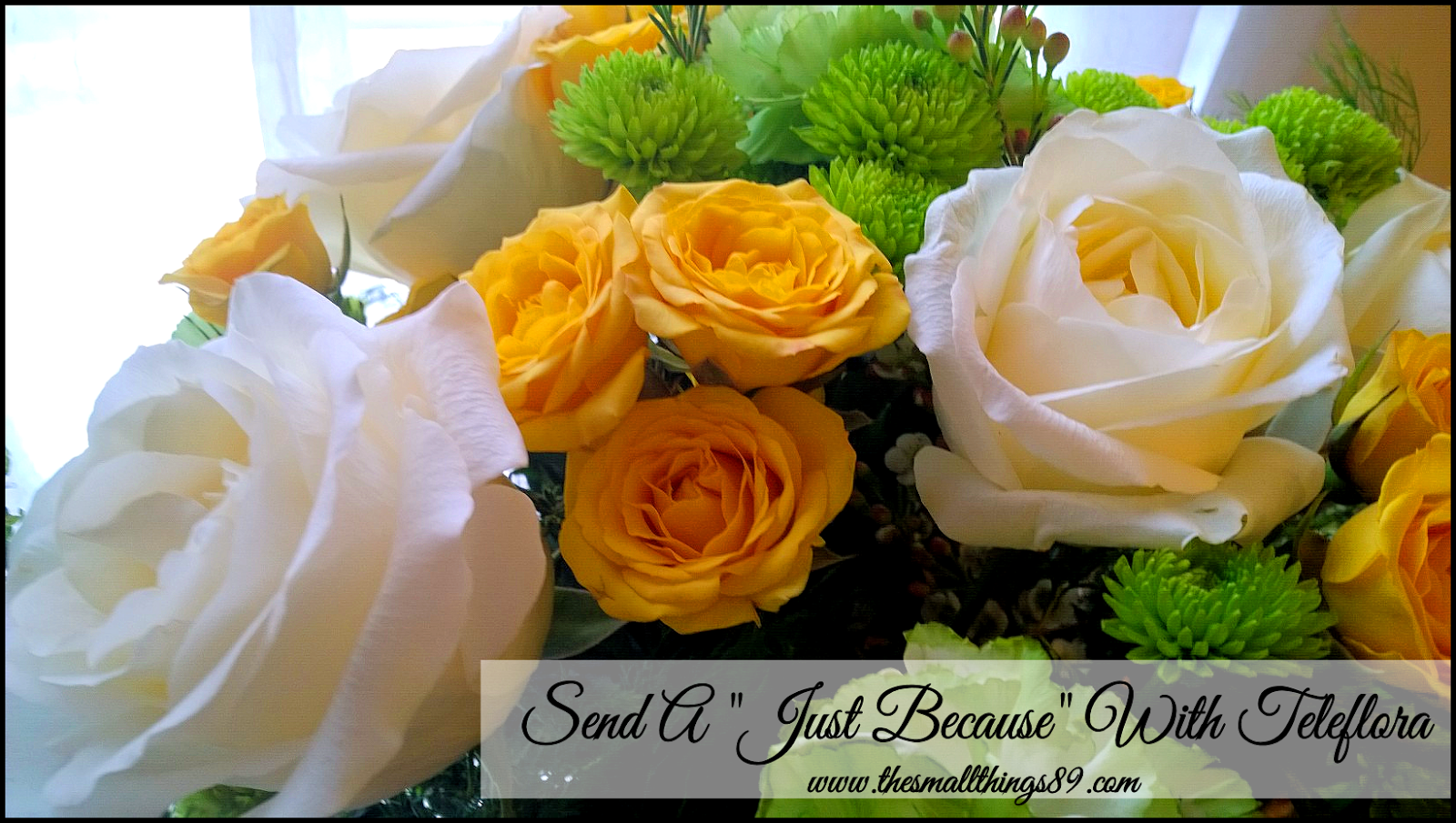 Sending Flowers With Teleflora Just Because!