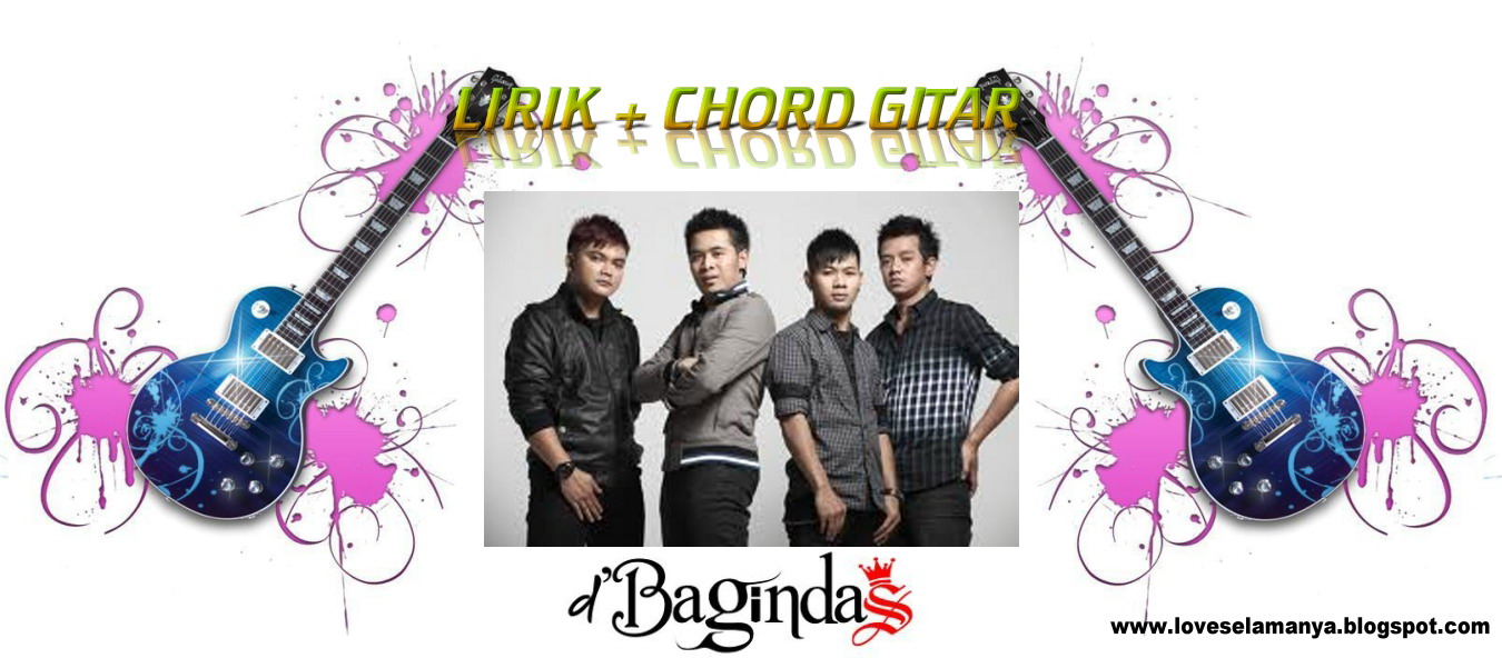 Love: LIRIK LAGU & CHORD GITAR AY BY D’BAGINDAS