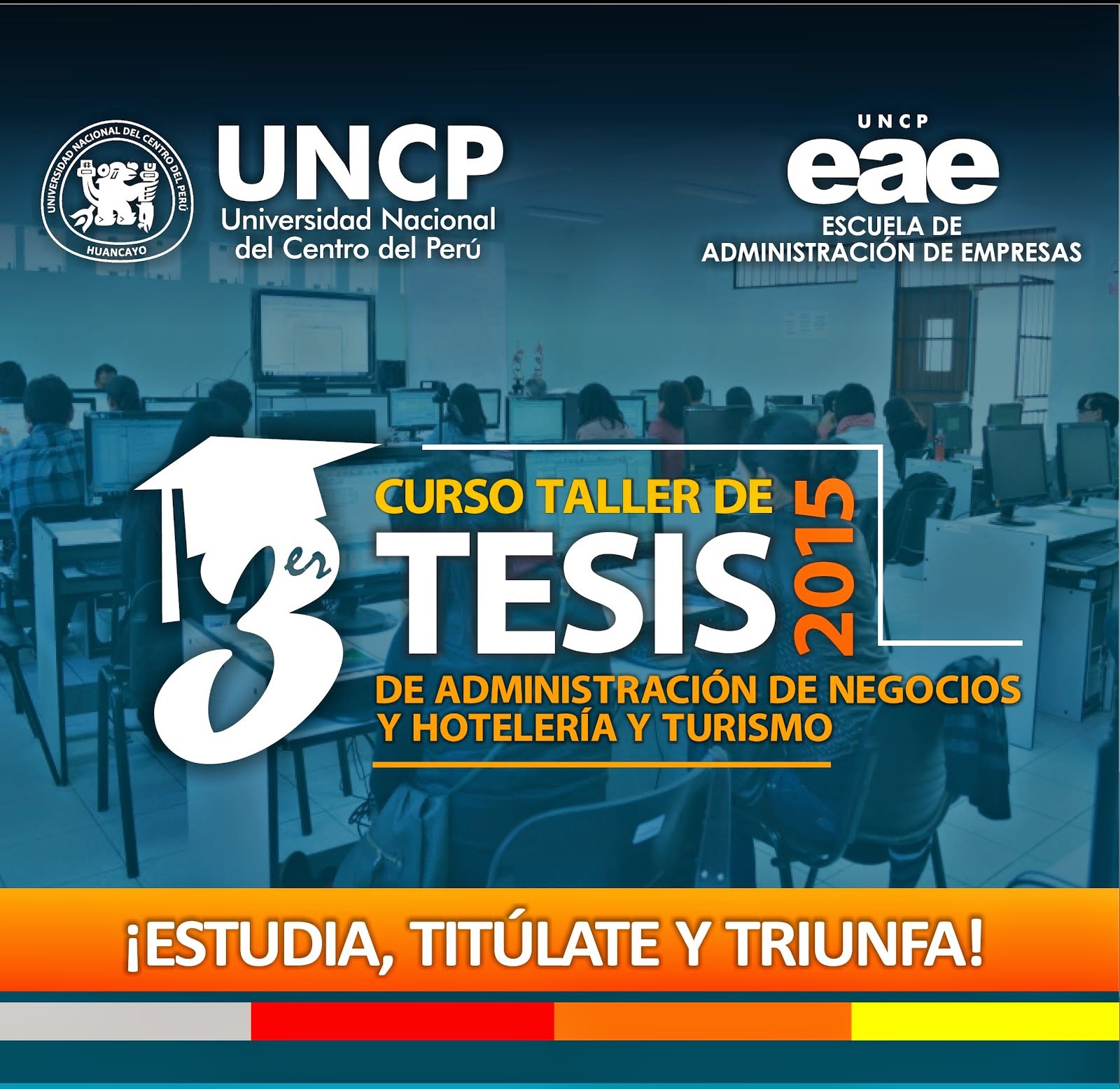 III CURSO TALLER DE TESIS DE ADMINISTRACIÓN DE NEGOCIOS Y HOTELERÍA Y TURISMO 2015