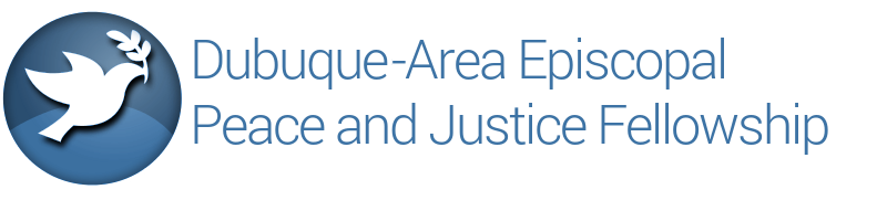 Dubuque-Area Episcopal Peace and Justice Fellowship