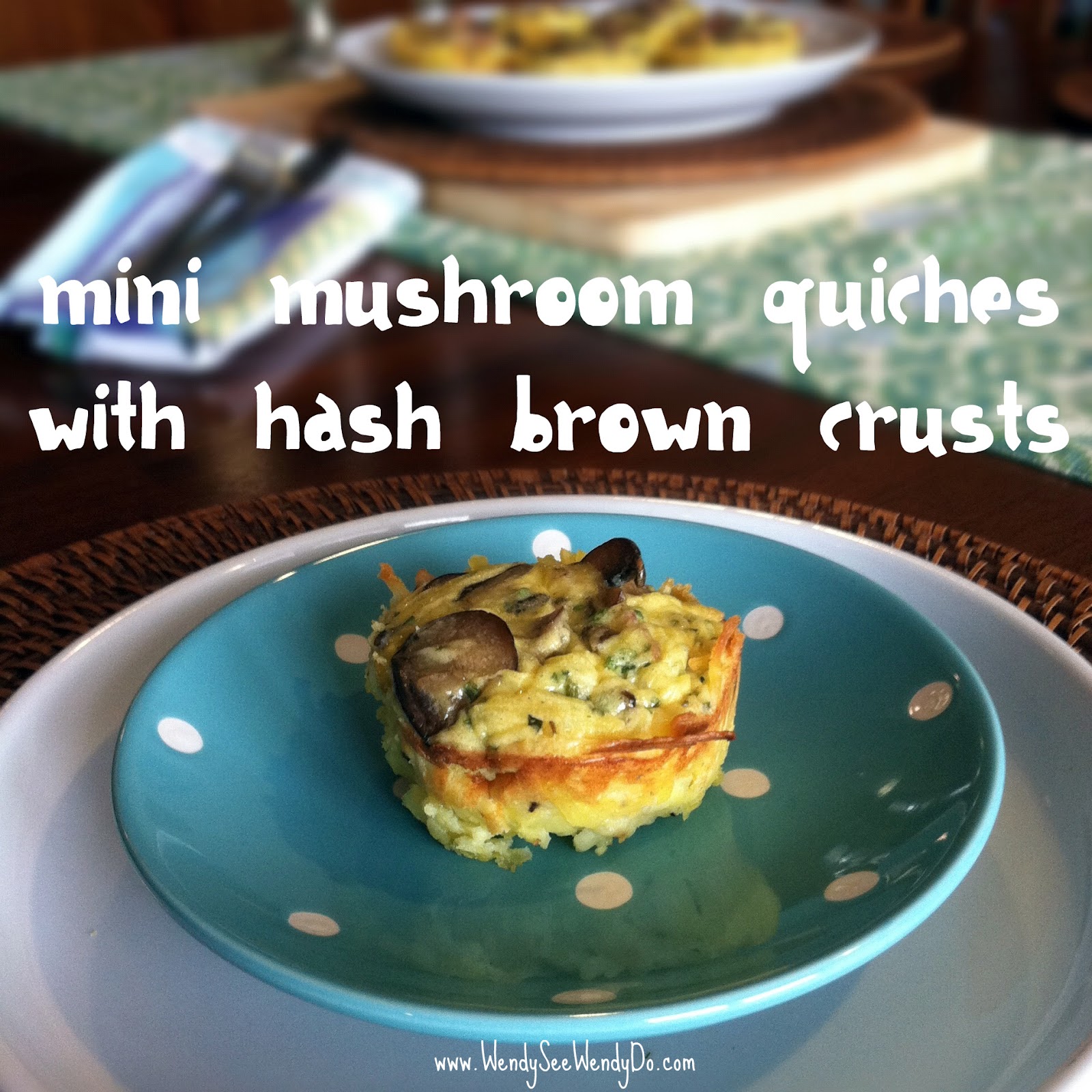 Wendy See Wendy Do Mini Mushroom Quiches with Hash Brown Crusts