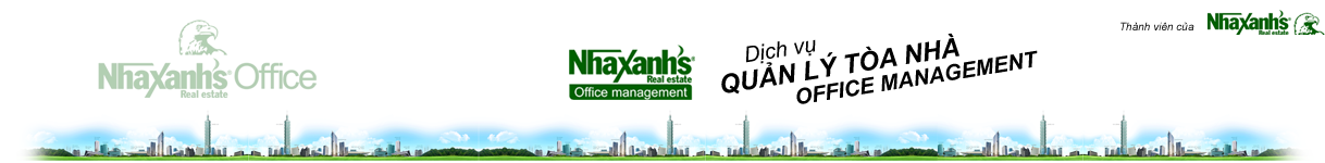 Nhaxanh's Office management - Quản lý, vận hành tòa nhà văn phòng Bất động sản Nhà Xanh