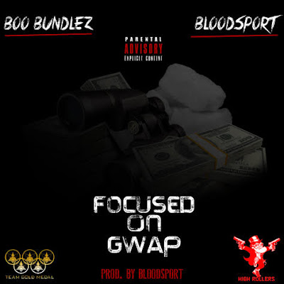 Boo Bundlez ft. Blood Sport - "Focused On Gwap" / www.hiphopondeck.com