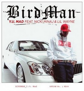 Birdman - YU Mad Lyrics + Letras + Lirik + Tekst + Text + Testo + Paroles + Source: Lyrics-Video-Music.blogspot.com + Video Music Song Lyrics Birdman - YU Mad
