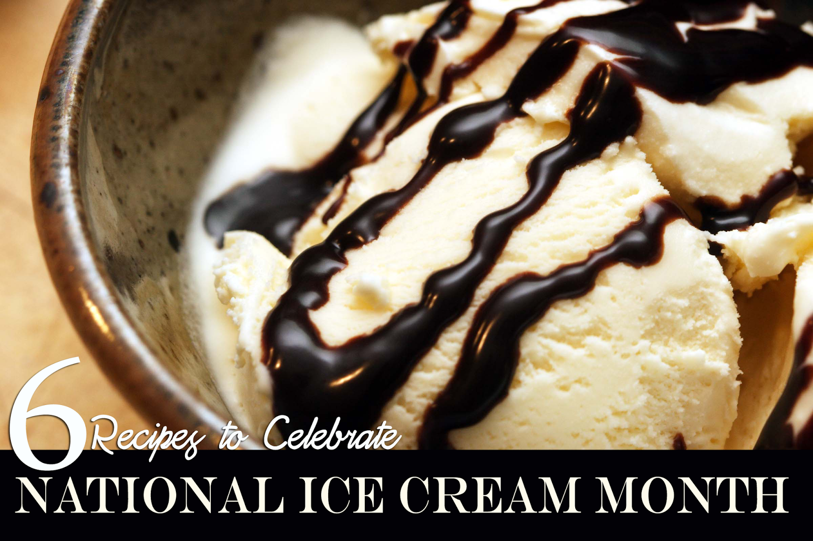 National Ice Cream Month Recipes