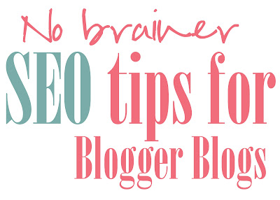 No brainer SEO tips for Blogger blogs