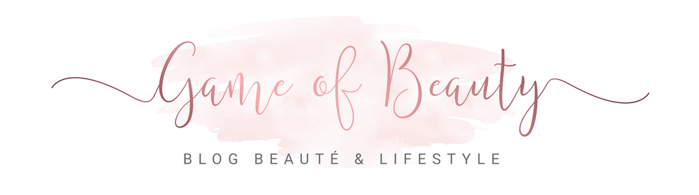 Game of Beauty | Blog Beauté & Lifestyle