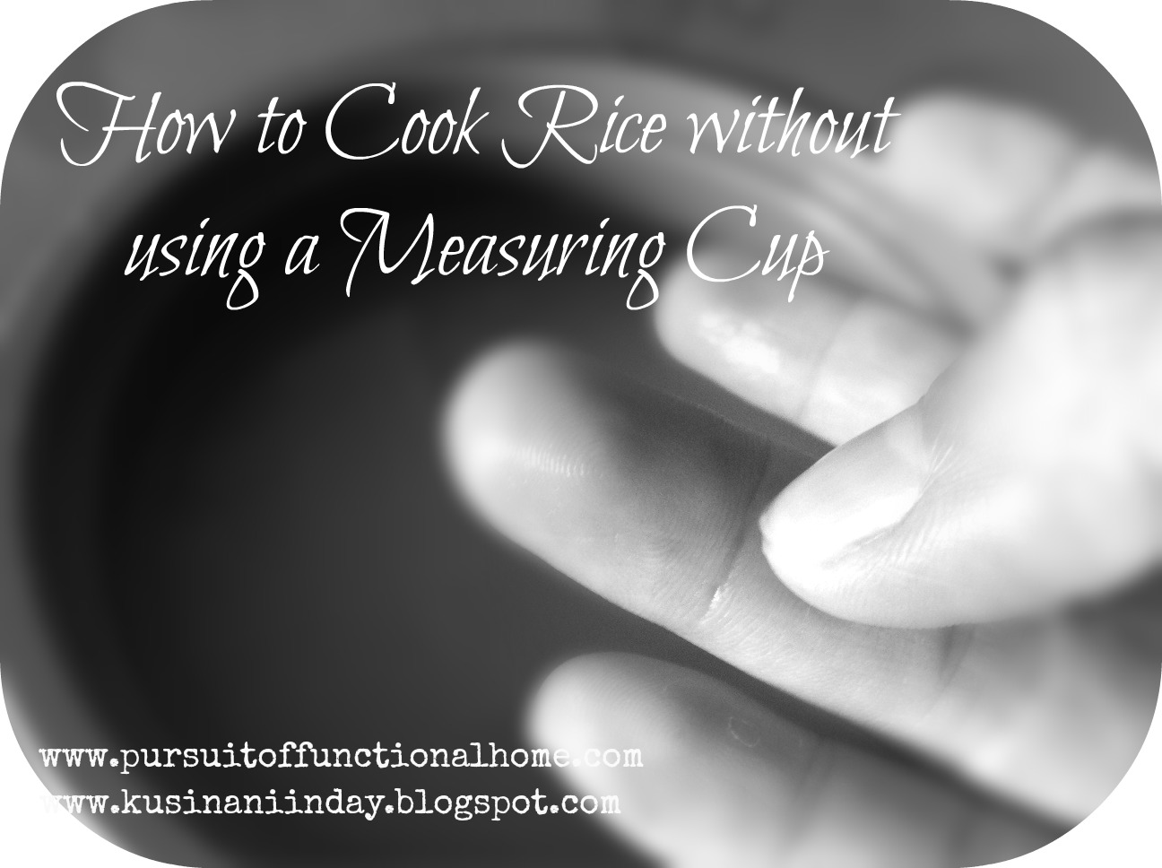 How to Cook Rice Without using a Measuring Cup Pursuit of Functional Home