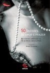 50 versões de amor e prazer: 50 contos eróticos por 13 autoras brasileiras