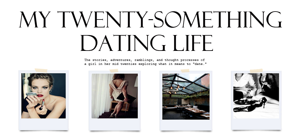 My Twenty Something Dating Life