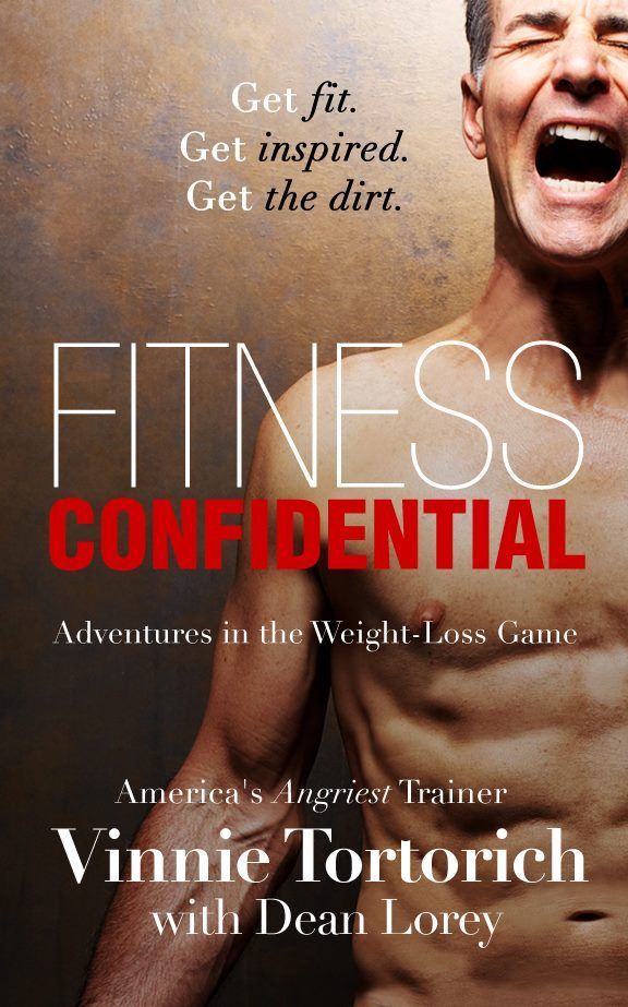Fitness Confidential by Vinnie Tortorich An Exclusive Book Deal Positive Kismet