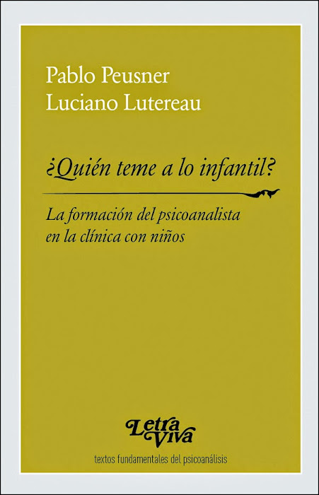 ¿Quién teme a lo infantil? La formación del psicoanalista en la clínica con niños (2013)