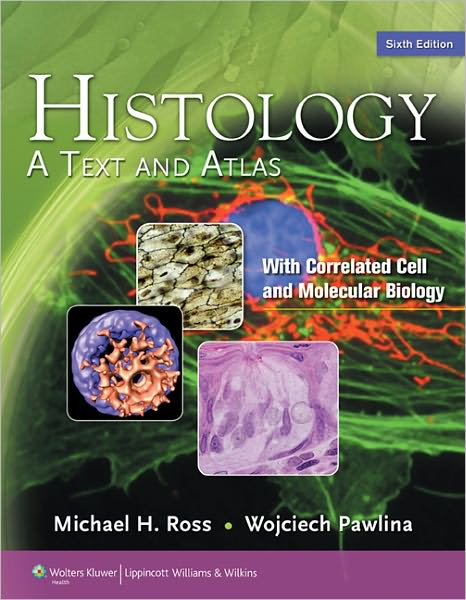 Histology: A Text and Atlas Ross 6e