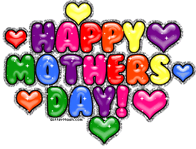 *HAPPY MOTHER'S DAY!!