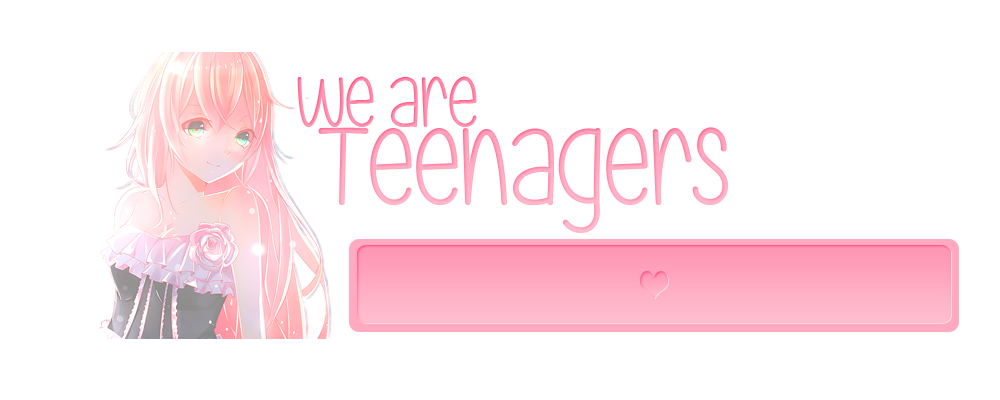 We Are Teenagers