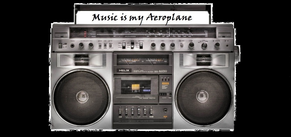 Music is my Aeroplane