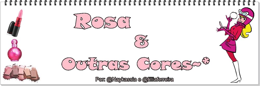 Rosa e outras cores ~*