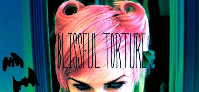 Blissful Torture.