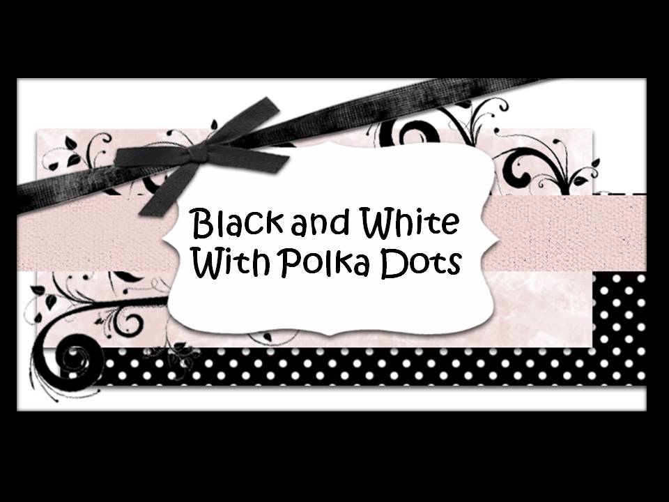 Black and White with Polka Dots